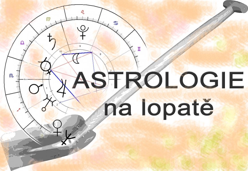 Astrologie na lopatě